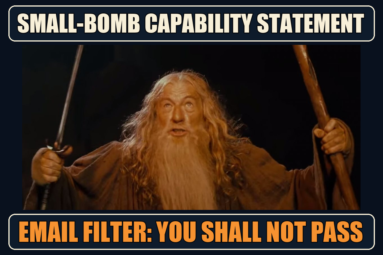 Gandalf You Shall Not Pass meme with the setup Small-bomb capability statement and the payoff Email filter: you shall not pass.