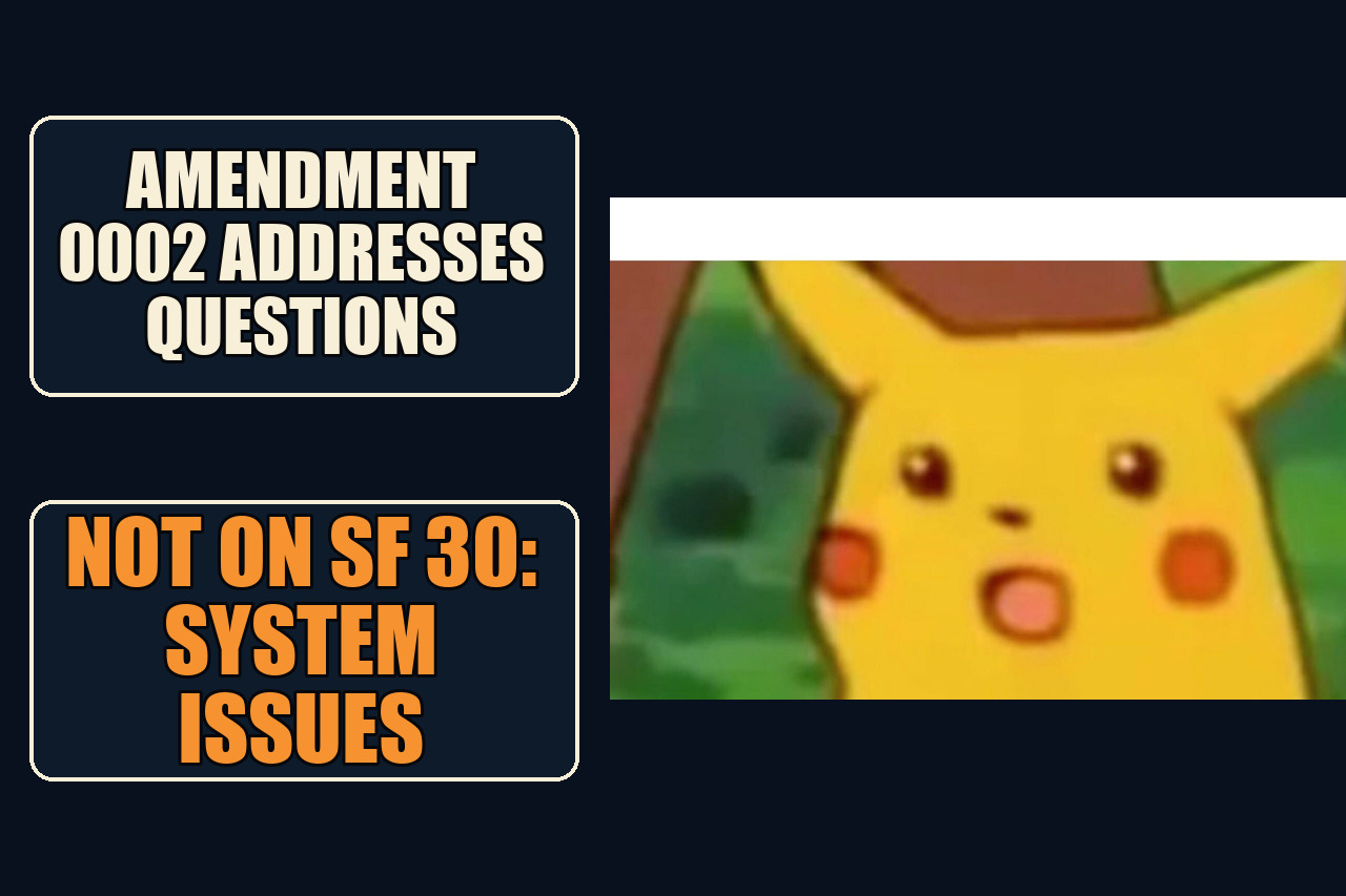 Surprised Pikachu reaction image with the setup Amendment 0002 addresses questions and the payoff Not on SF 30: system issues.