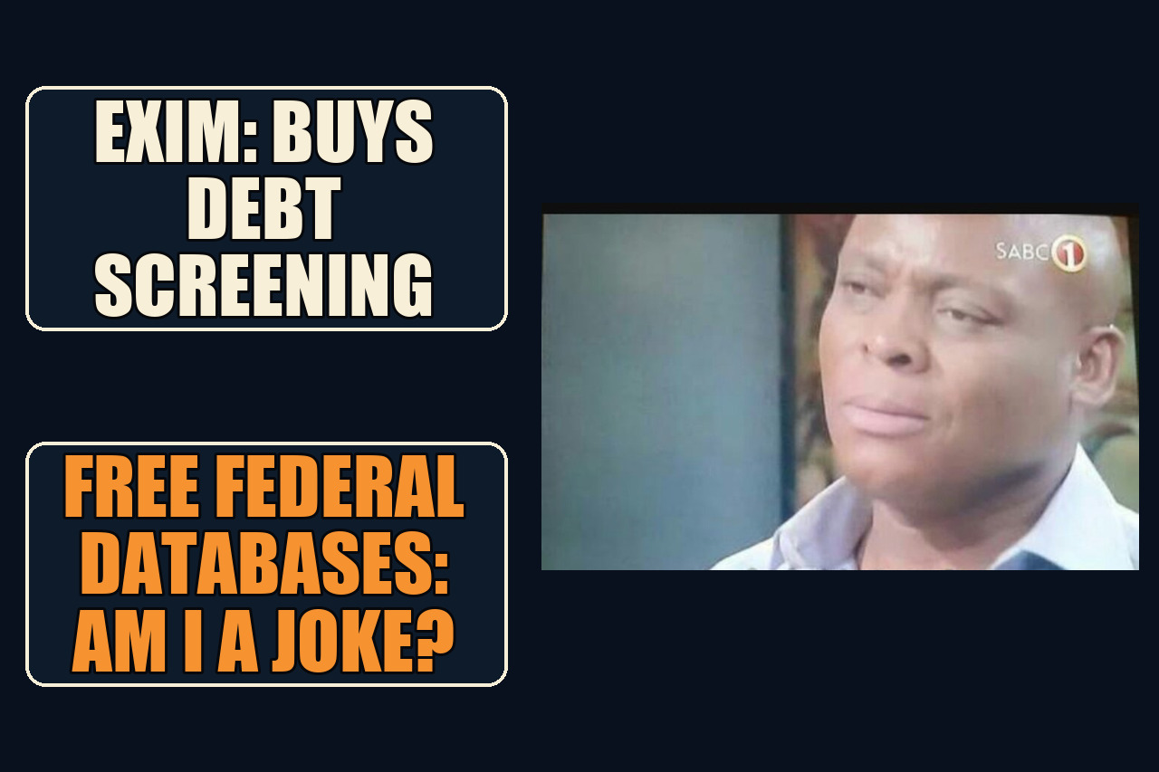 Am I a Joke to You reaction frame with the setup EXIM buys debt screening and the payoff Free federal databases: am I a joke?