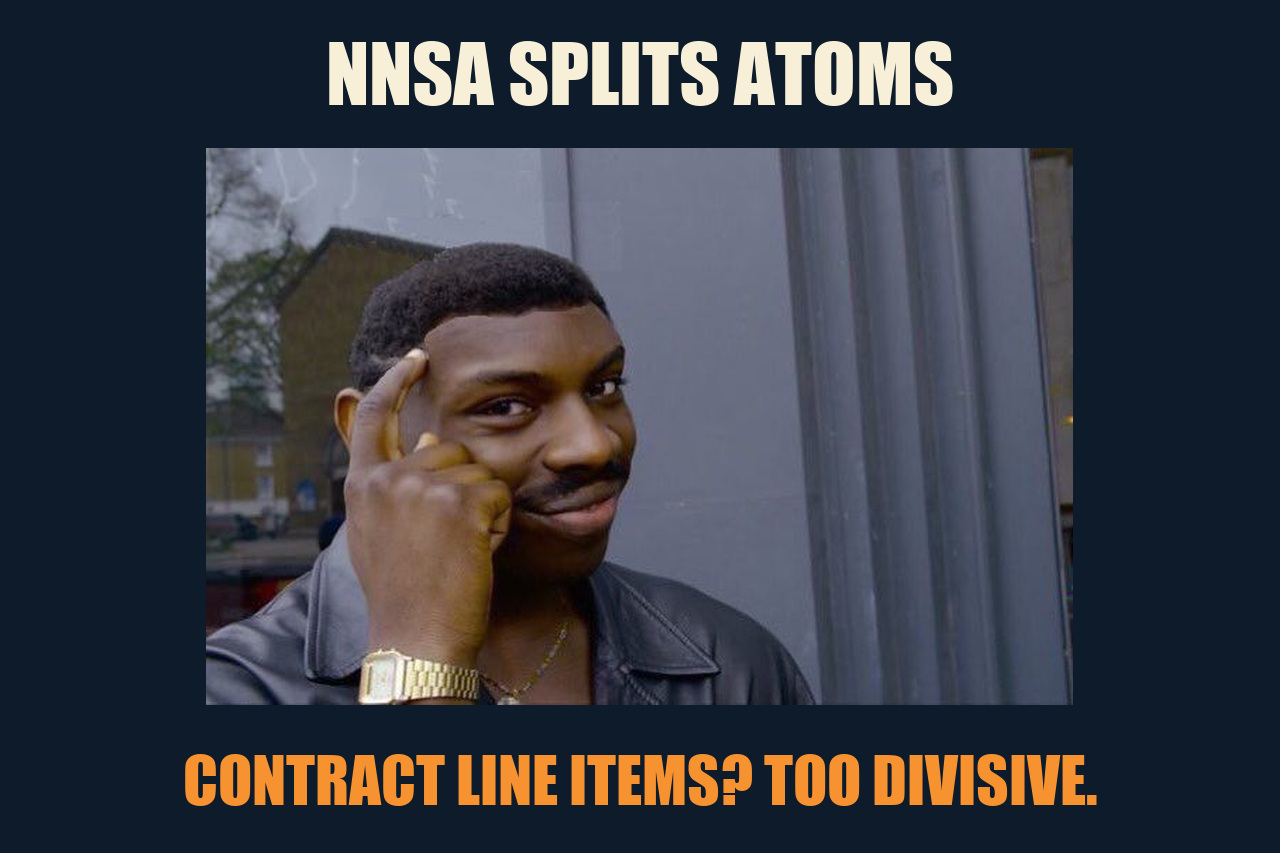 Roll Safe meme: NNSA SPLITS ATOMS / CONTRACT LINE ITEMS? TOO DIVISIVE.