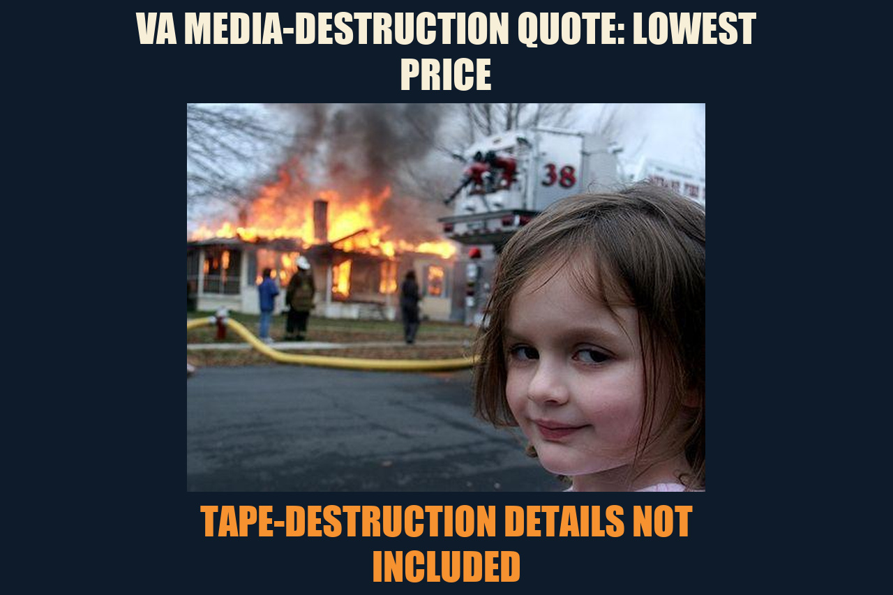 Disaster Girl meme: VA MEDIA-DESTRUCTION QUOTE: LOWEST PRICE / TAPE-DESTRUCTION DETAILS NOT INCLUDED