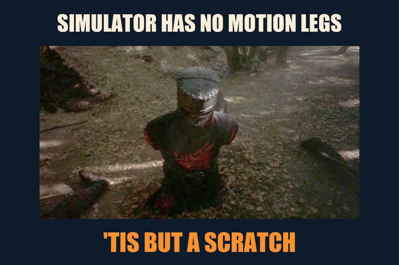 Black Knight — Tis But a Scratch meme: SIMULATOR HAS NO MOTION LEGS / 'TIS BUT A SCRATCH