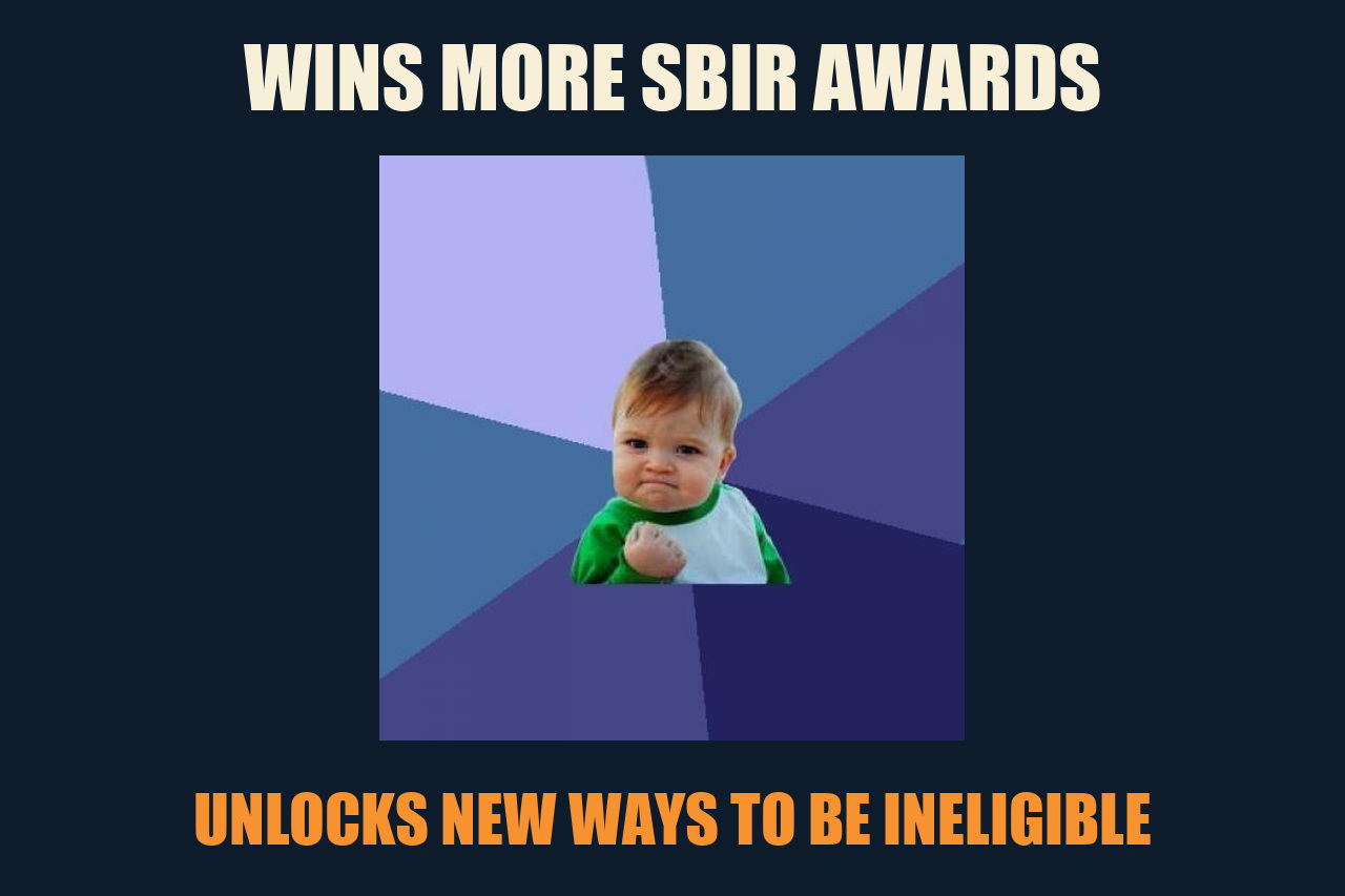 Success Kid meme: WINS MORE SBIR AWARDS / UNLOCKS NEW WAYS TO BE INELIGIBLE