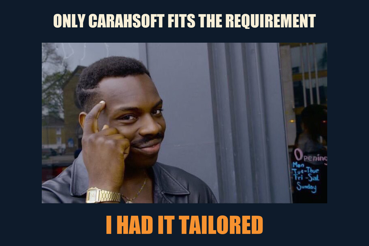 Roll Safe meme: ONLY CARAHSOFT FITS THE REQUIREMENT / I HAD IT TAILORED