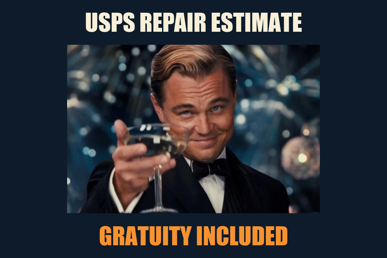 Leonardo DiCaprio Cheers meme: USPS REPAIR ESTIMATE / GRATUITY INCLUDED