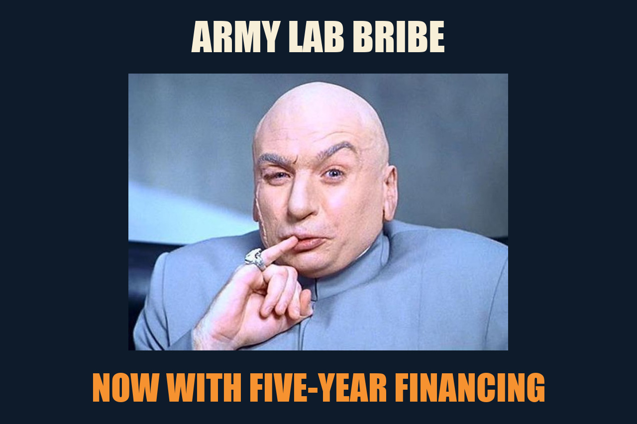 Dr. Evil meme: ARMY LAB BRIBE / NOW WITH FIVE-YEAR FINANCING