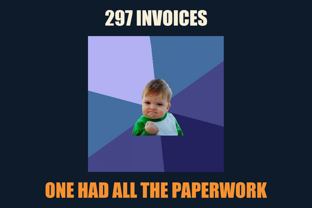 Success Kid meme: 297 INVOICES / ONE HAD ALL THE PAPERWORK