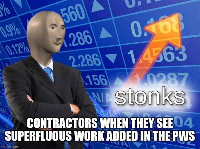 Stonks character with text: Contractors when they see superfluous work added in the PWS.