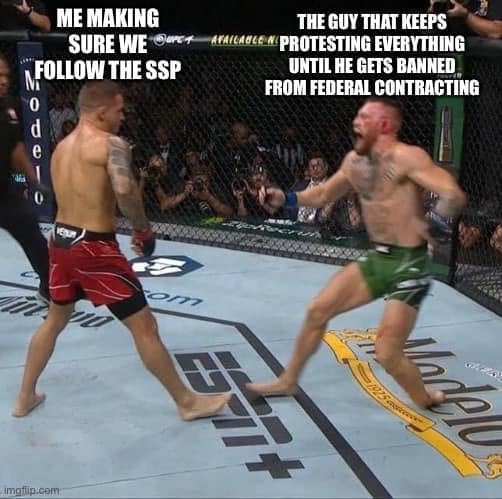 Two fighters labeled “Me making sure we follow the SSP” and “The guy that keeps protesting everything until he gets banned from federal contracting.”