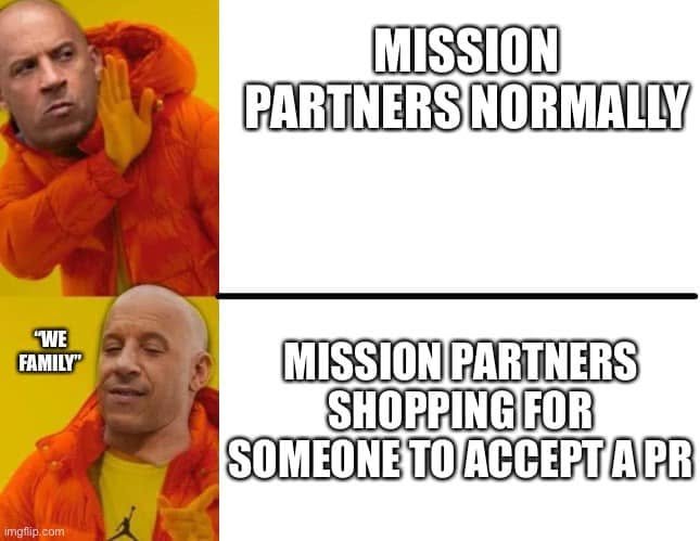 Vin Diesel rejection/approval meme: ordinary mission partners are rejected, but partners shopping for someone to accept a purchase request are suddenly “family.”