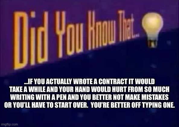 “Did You Know That” graphic warns that literally writing a contract with a pen takes time, hurts your hand, and requires starting over after mistakes; typing is better.