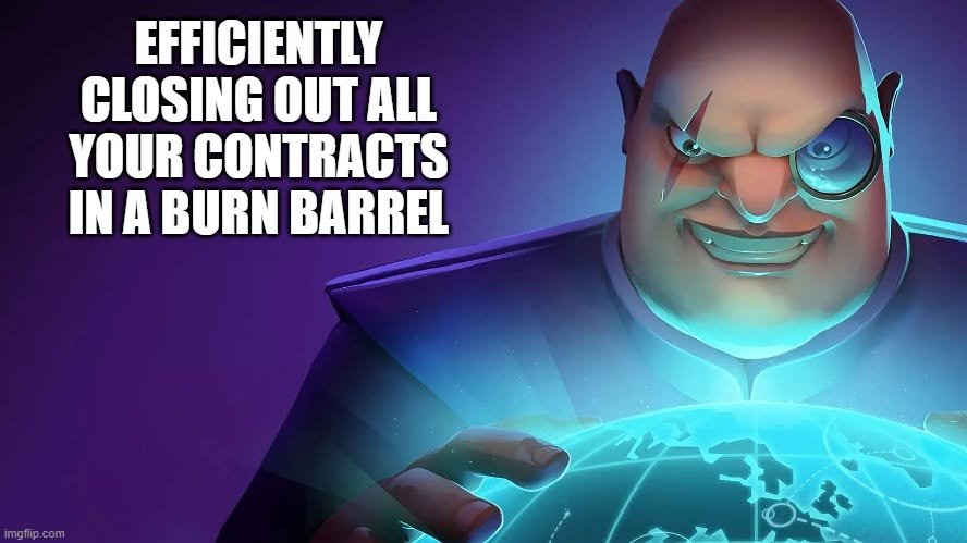 Comment attachment by Eric Burton: Cartoon villain meme jokes about efficiently closing out contracts in a burn barrel.