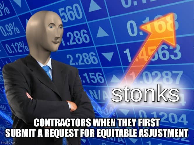 Stonks figure and rising arrow over text about contractors first submitting a request for equitable adjustment.