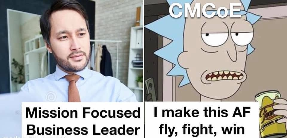 Comment attachment by Robert Rollins: Two-panel comparison: Mission Focused Business Leader versus Rick labeled CMCoE saying I make this AF fly, fight, win.