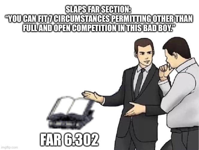 A salesman gestures at an open FAR book and says it fits seven circumstances permitting other than full and open competition; the book is labelled FAR 6.302.