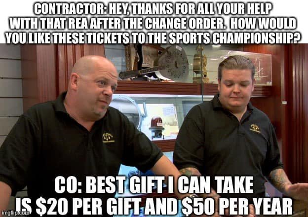 Pawn Stars scene: a contractor offers championship tickets after help with an REA, and the CO responds BEST GIFT I CAN TAKE IS $20 PER GIFT AND $50 PER YEAR; historical meme, not current guidance.