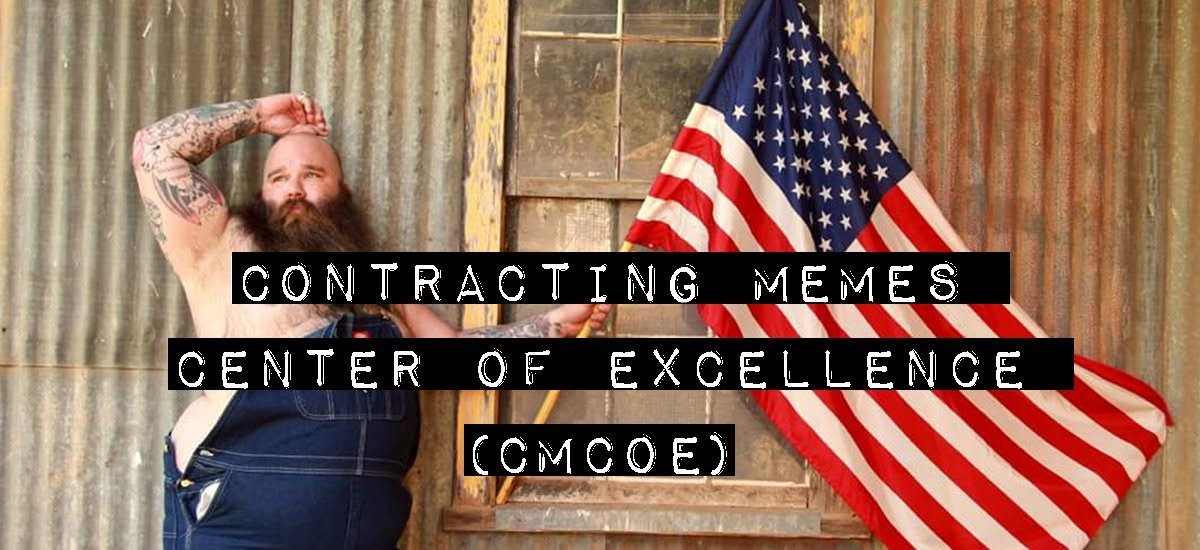 Comment attachment by Chris Fisher: Source cover-design photograph of a bearded man in overalls beside a US flag, overlaid CONTRACTING MEMES CENTER OF EXCELLENCE (CMCOE).