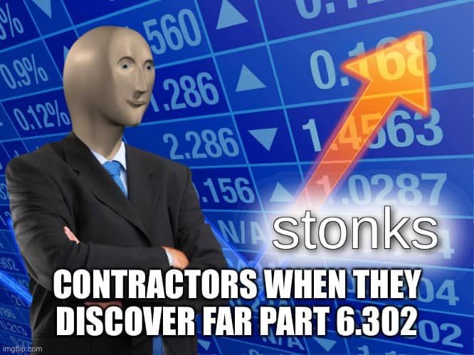 Stonks figure and rising arrow over text about contractors discovering FAR Part 6.302.