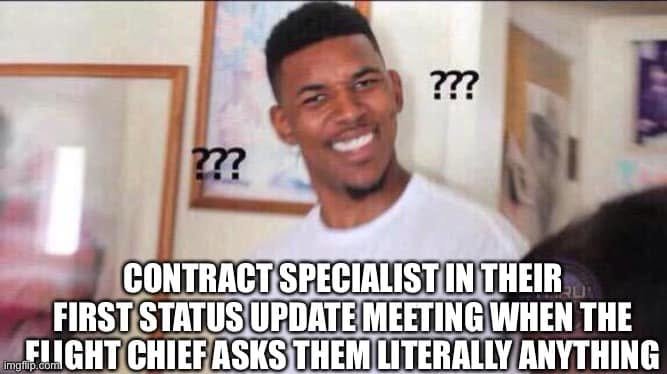 A puzzled man surrounded by question marks represents a contract specialist at their first status-update meeting when the flight chief asks anything.